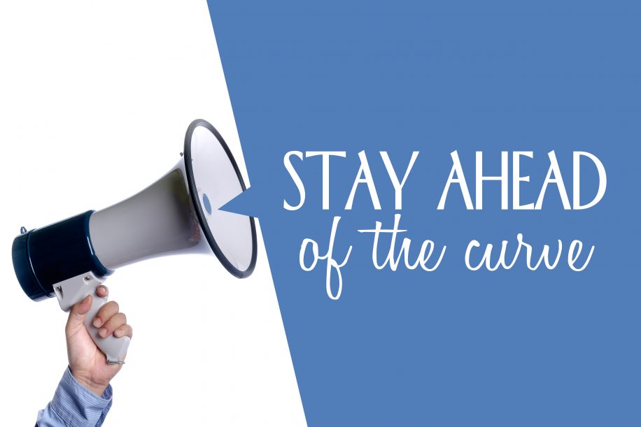 Stay ahead of the curve